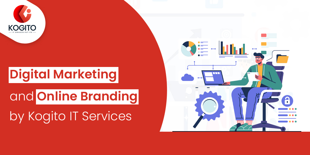 Digital Marketing And Online Branding by Kogito IT Services